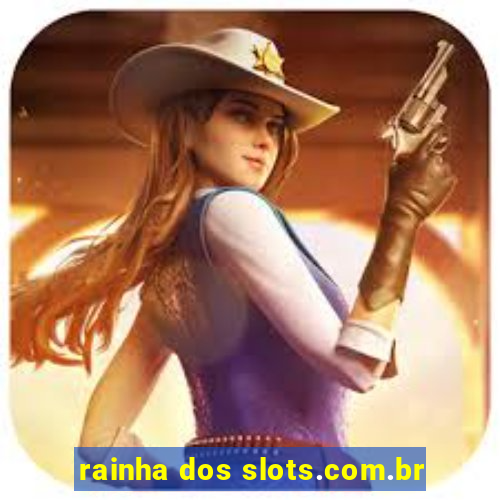 rainha dos slots.com.br